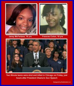 Two Illinois teens were shot and killed in Chicago on Friday, just hours after President Obama’s Gun Speech